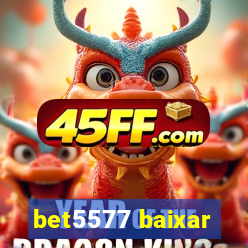 bet5577 baixar